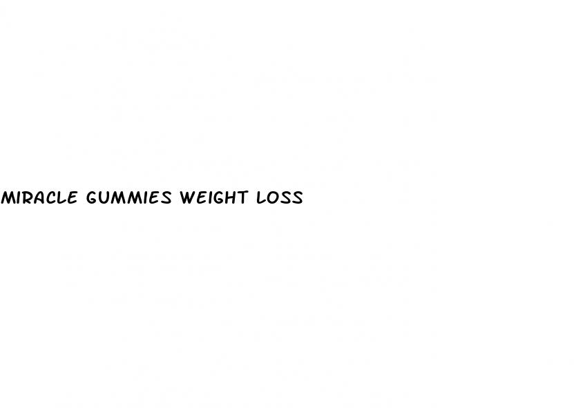 miracle gummies weight loss