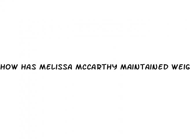 how has melissa mccarthy maintained weight loss