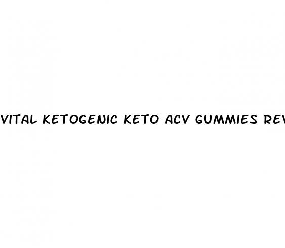 vital ketogenic keto acv gummies reviews