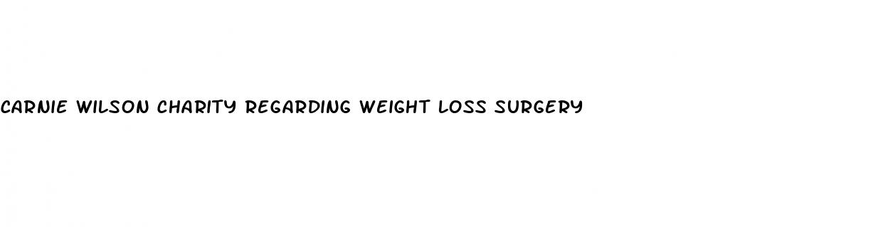 carnie wilson charity regarding weight loss surgery