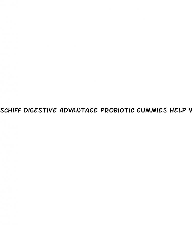 schiff digestive advantage probiotic gummies help with weight loss