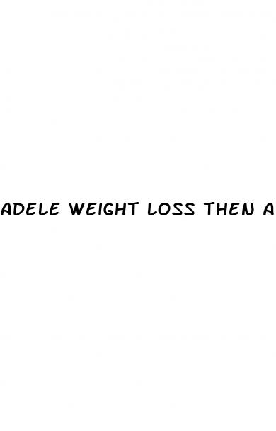 adele weight loss then and now