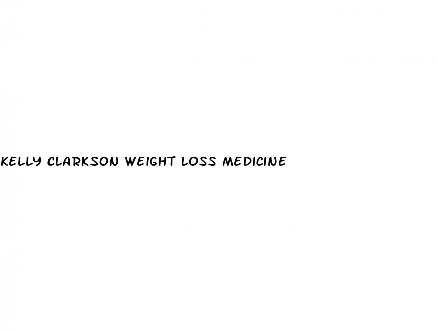 kelly clarkson weight loss medicine