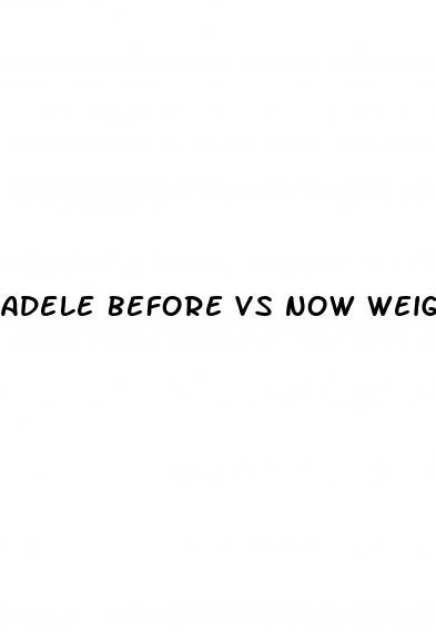 adele before vs now weight loss