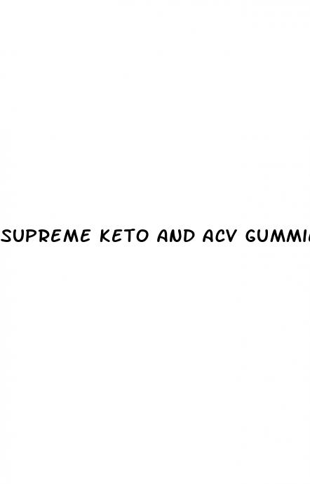 supreme keto and acv gummies