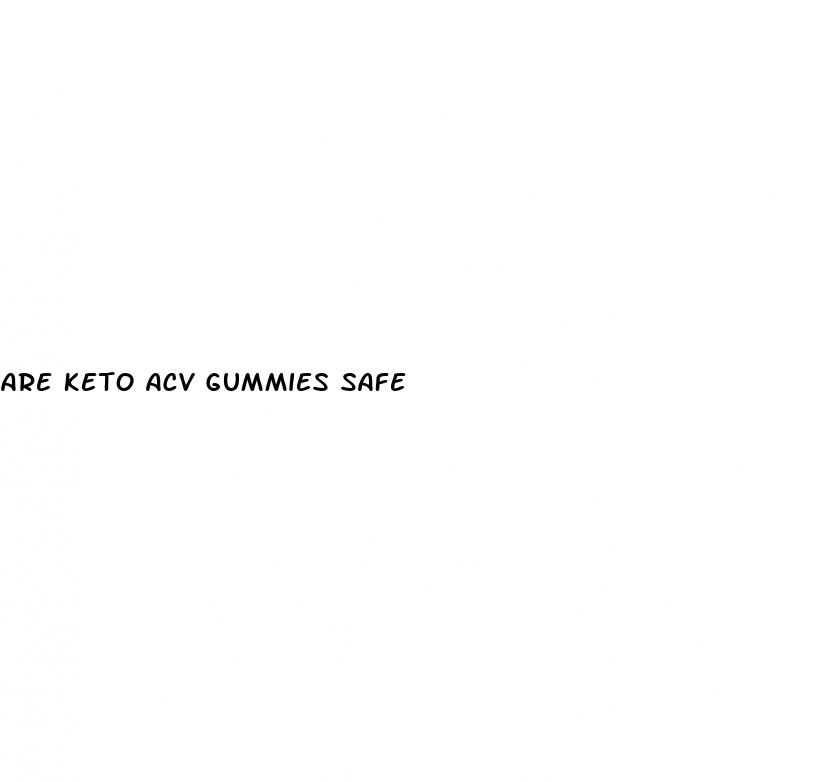 are keto acv gummies safe