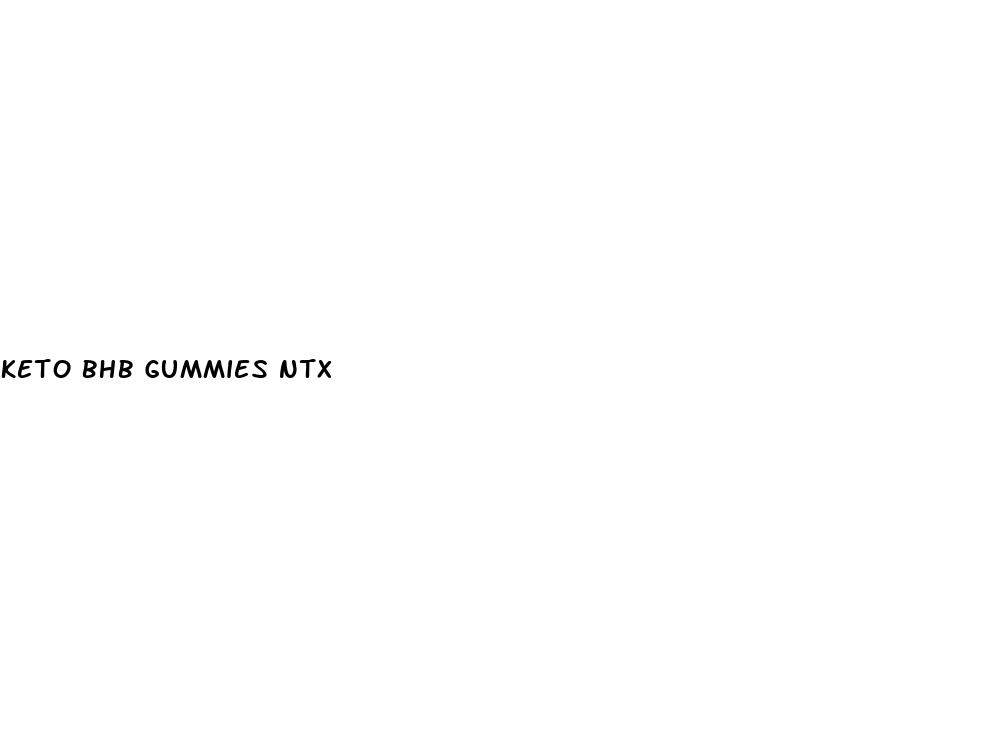 keto bhb gummies ntx