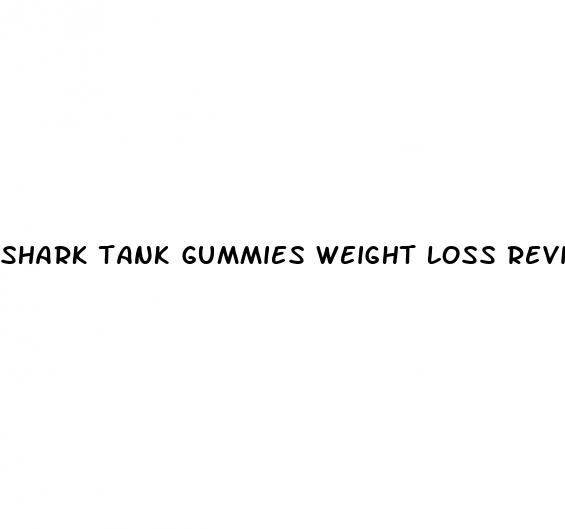 shark tank gummies weight loss reviews