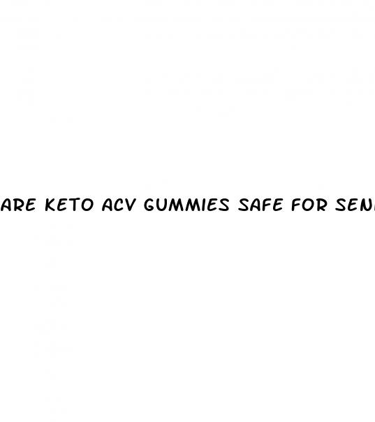 are keto acv gummies safe for seniors