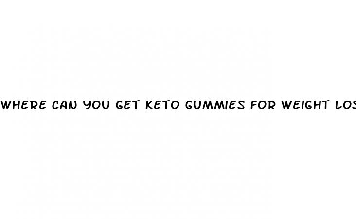 where can you get keto gummies for weight loss