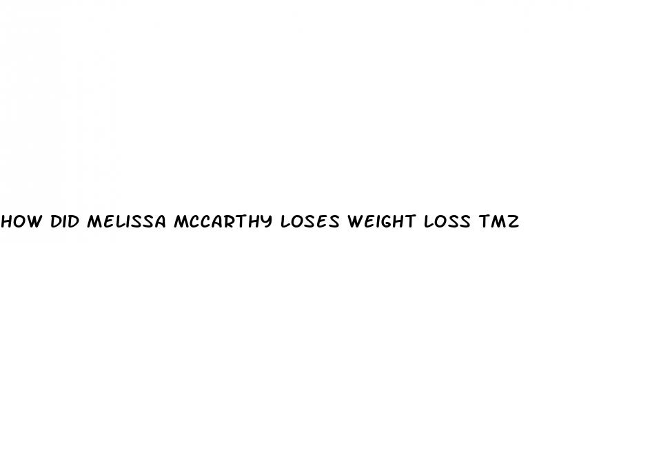 how did melissa mccarthy loses weight loss tmz