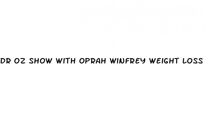 dr oz show with oprah winfrey weight loss