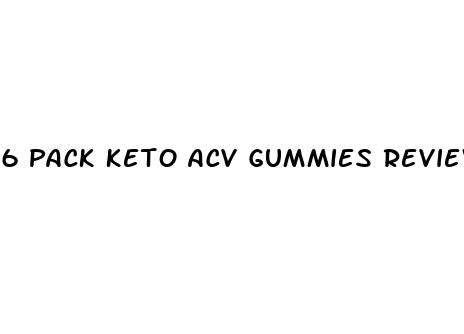 6 pack keto acv gummies review