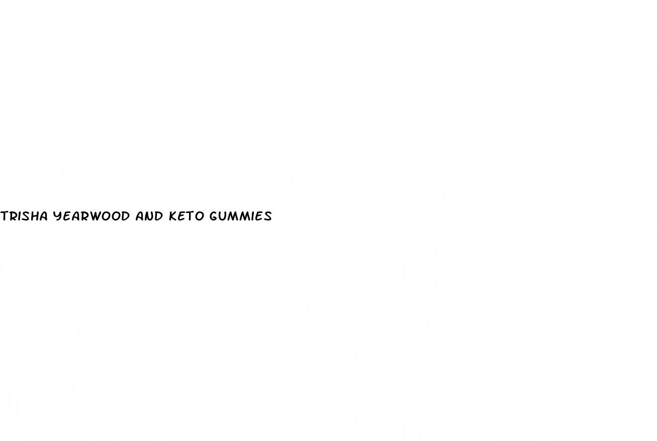trisha yearwood and keto gummies