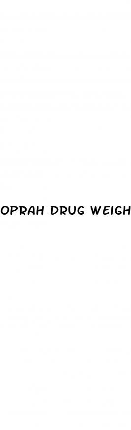 oprah drug weight loss