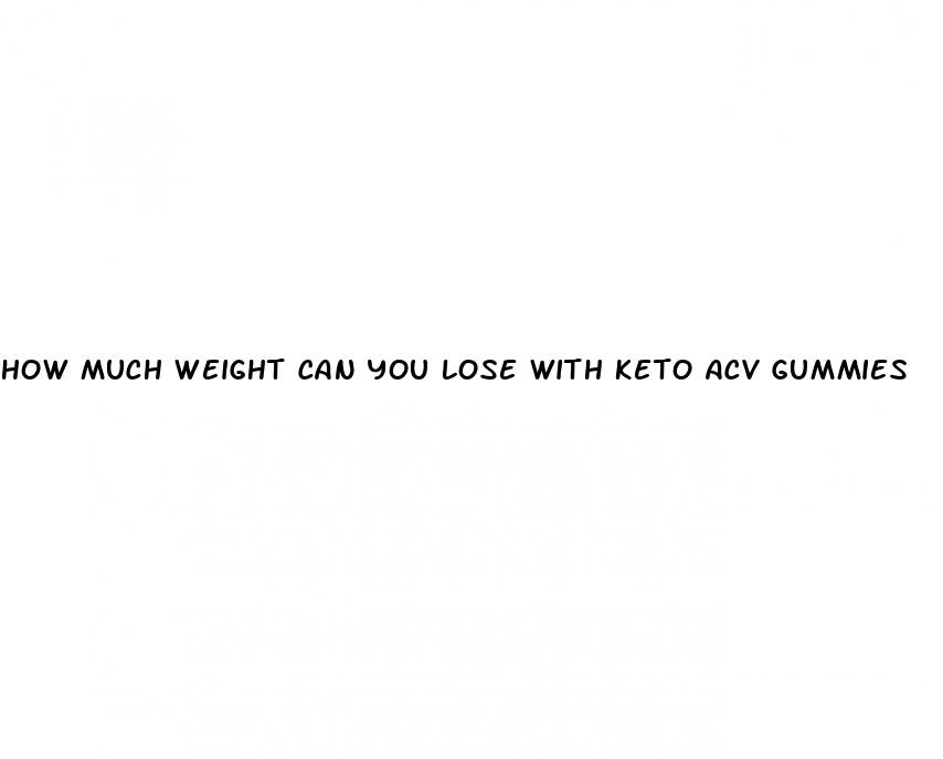how much weight can you lose with keto acv gummies