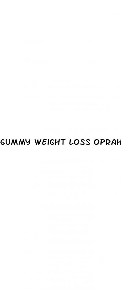 gummy weight loss oprah