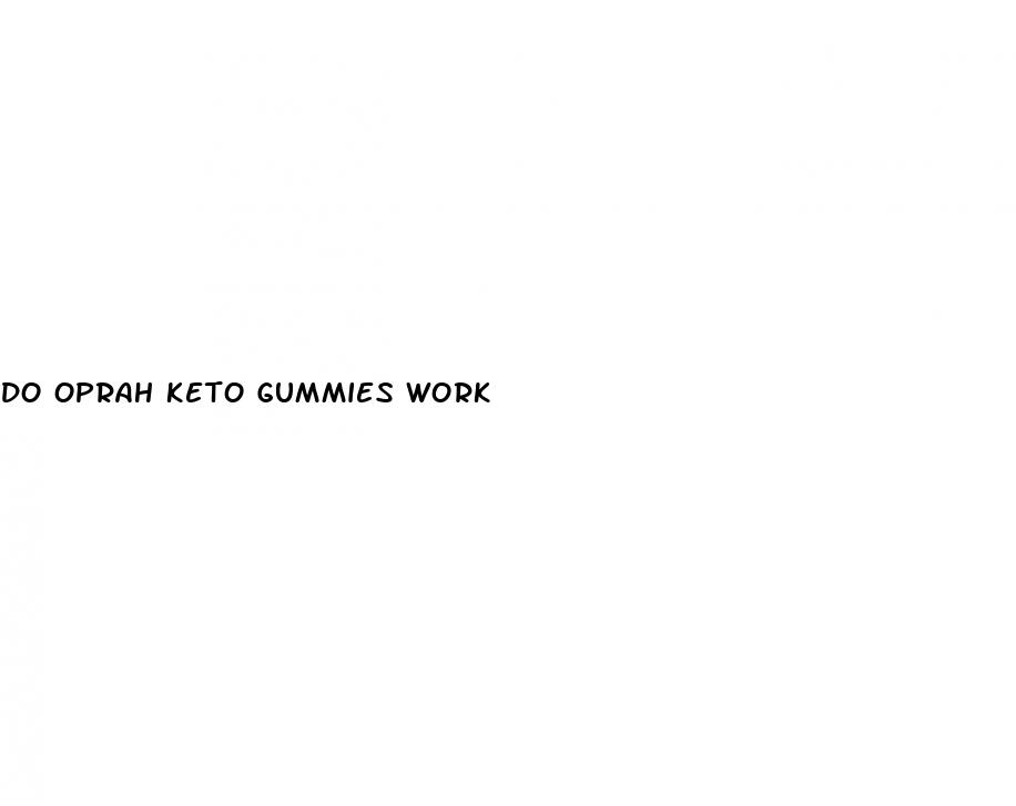 do oprah keto gummies work