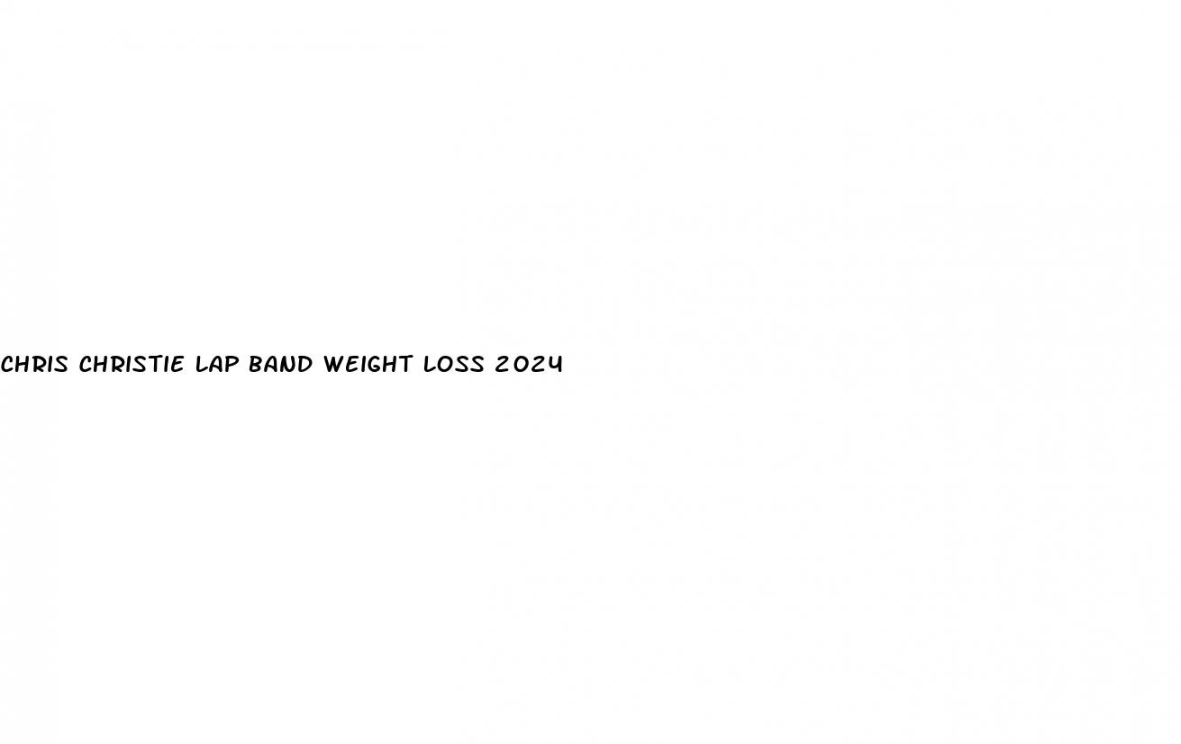 chris christie lap band weight loss 2024