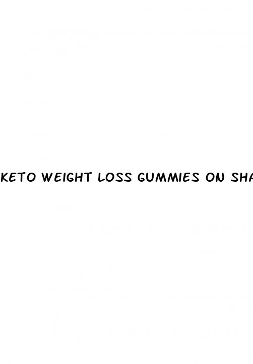 keto weight loss gummies on shark tank