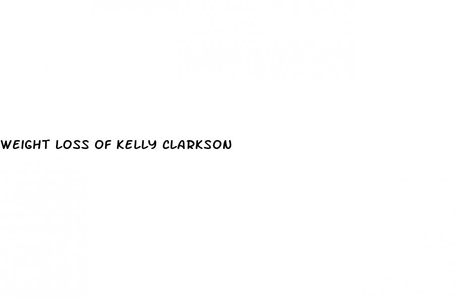 weight loss of kelly clarkson