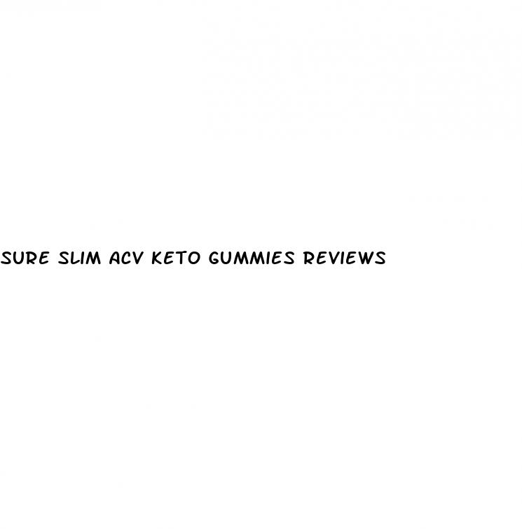 sure slim acv keto gummies reviews