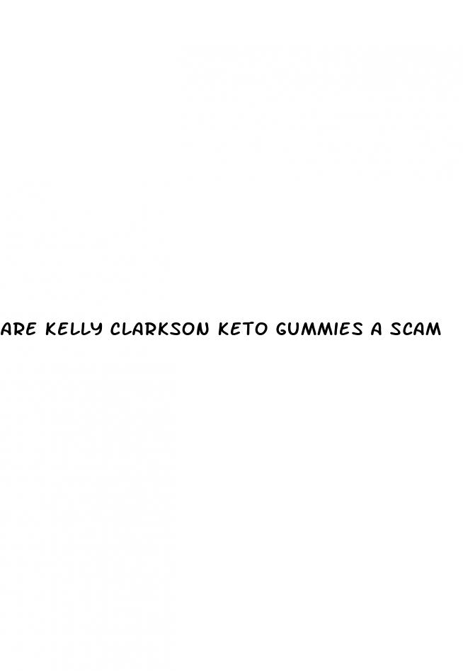 are kelly clarkson keto gummies a scam