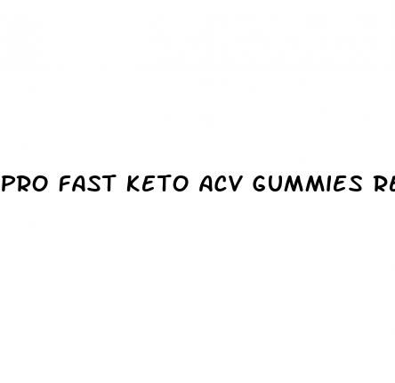 pro fast keto acv gummies reviews