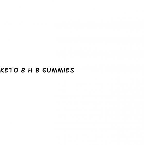 keto b h b gummies