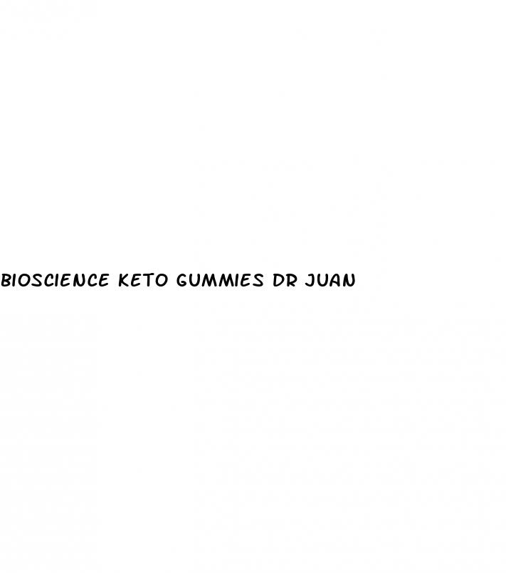 bioscience keto gummies dr juan