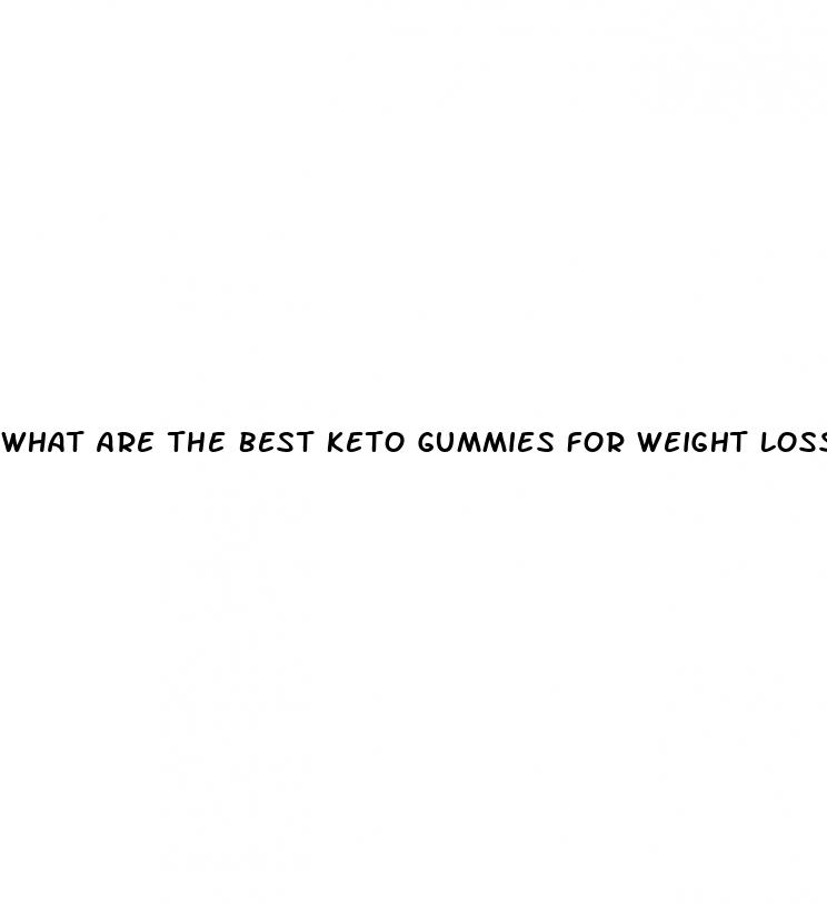 what are the best keto gummies for weight loss