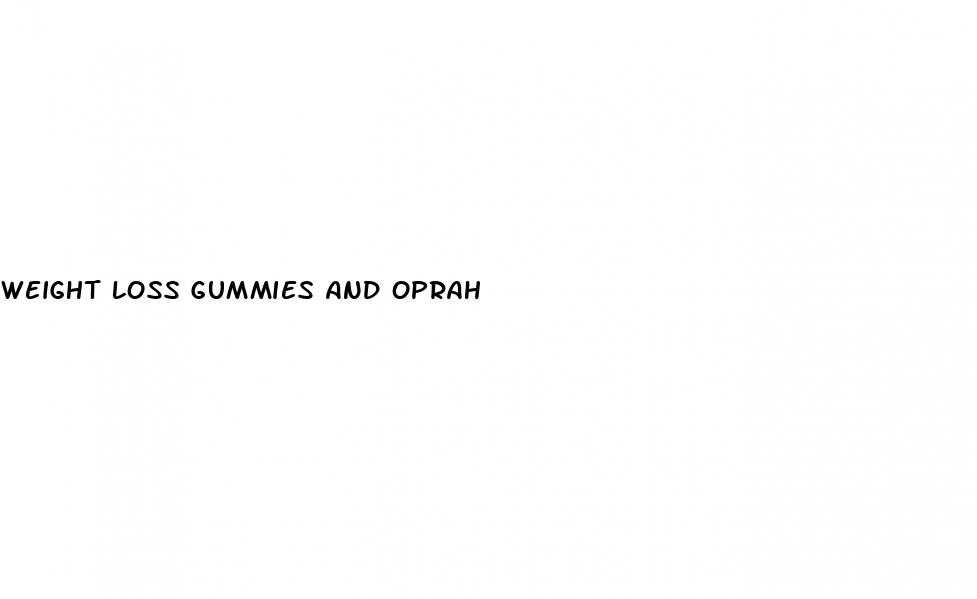 weight loss gummies and oprah