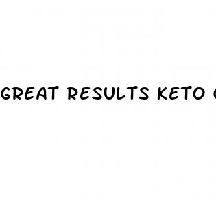 great results keto gummies reviews