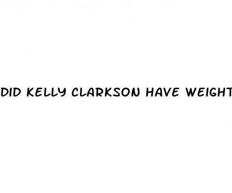 did kelly clarkson have weight loss surgery 2024