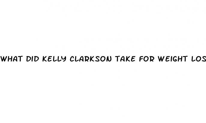 what did kelly clarkson take for weight loss