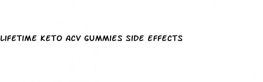 lifetime keto acv gummies side effects