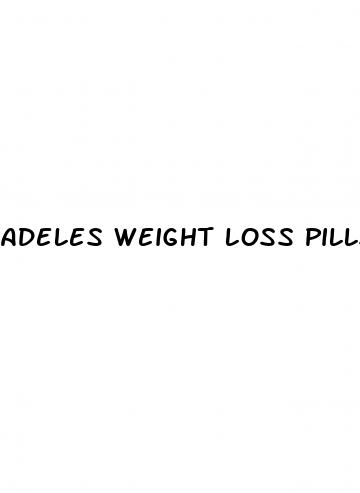 adeles weight loss pills