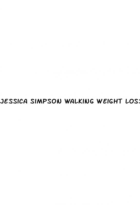 jessica simpson walking weight loss