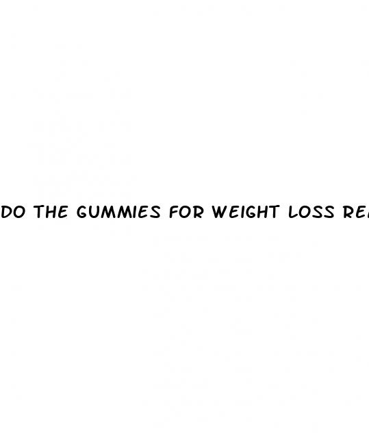 do the gummies for weight loss really work