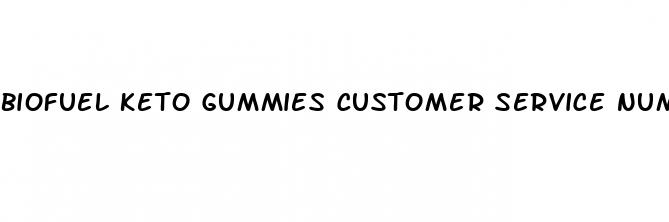 biofuel keto gummies customer service number