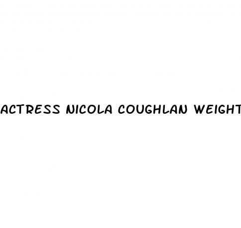 actress nicola coughlan weight loss