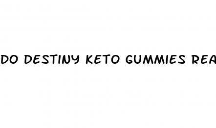 do destiny keto gummies really work