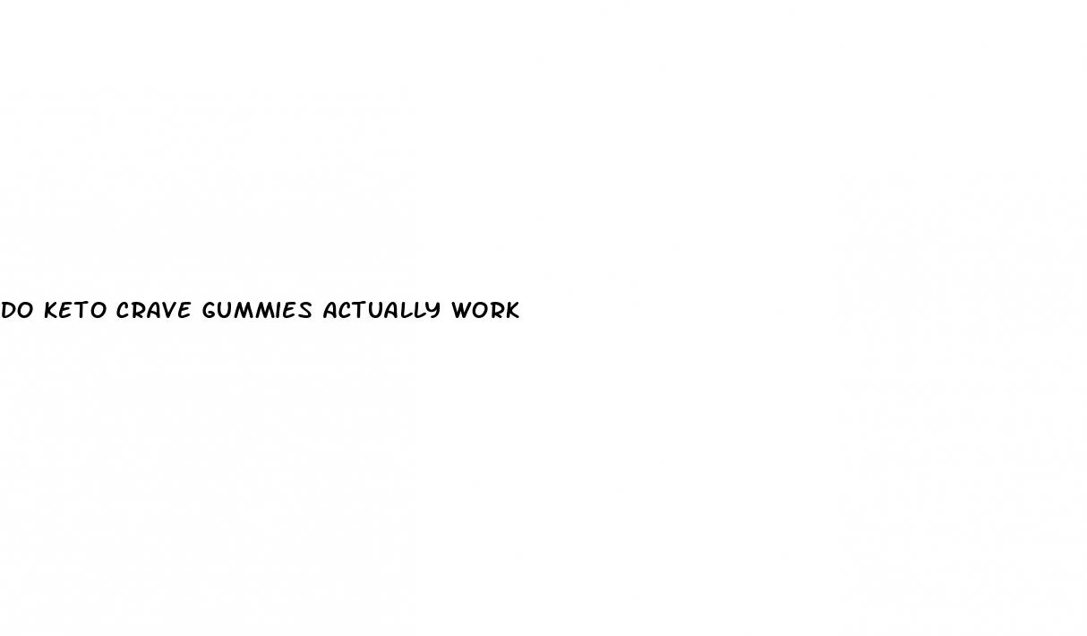 do keto crave gummies actually work