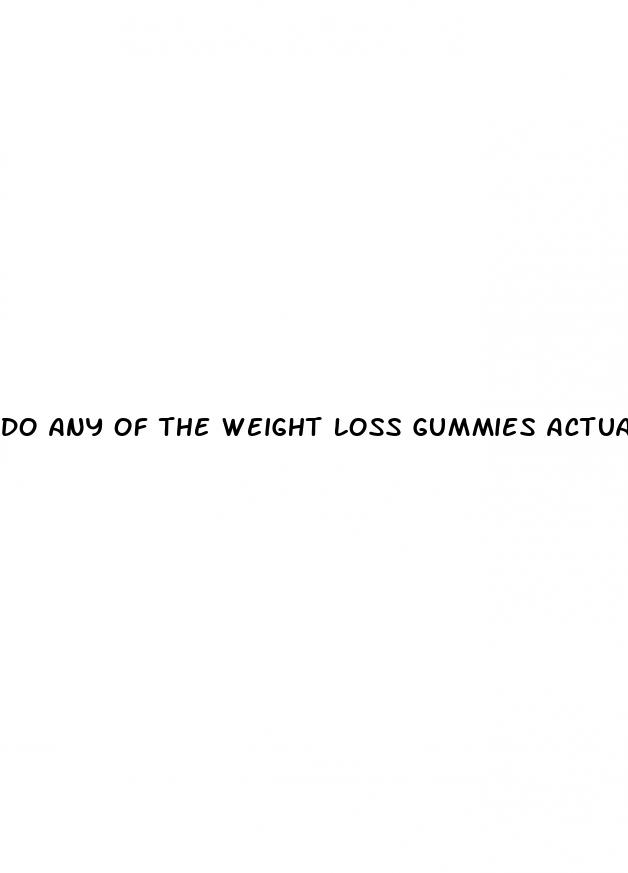 do any of the weight loss gummies actually work