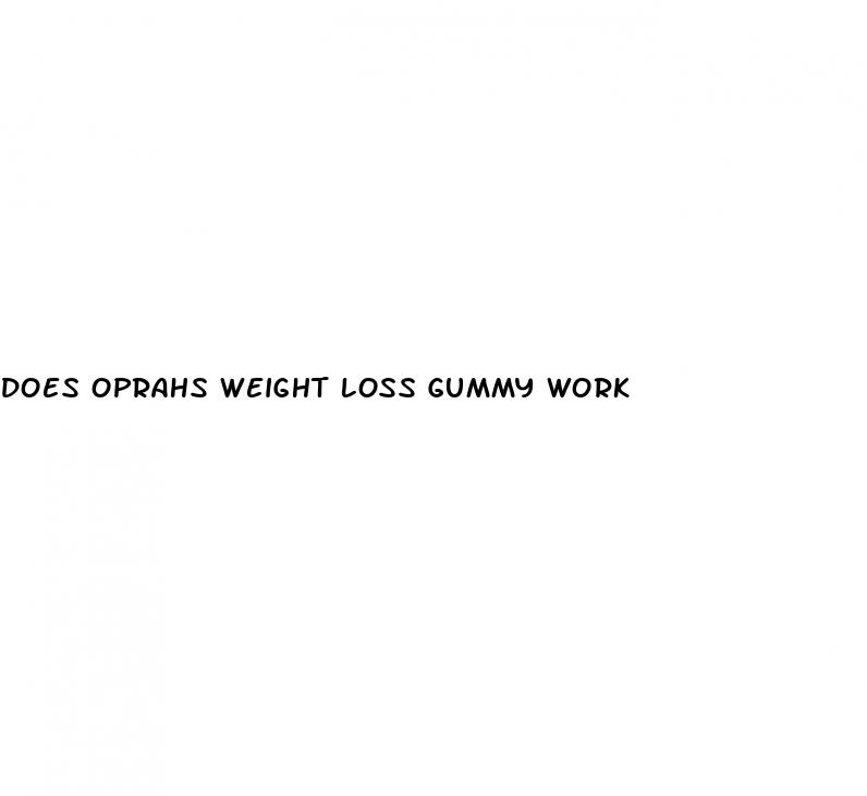 does oprahs weight loss gummy work