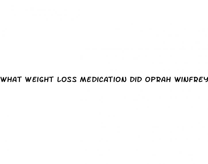 what weight loss medication did oprah winfrey use
