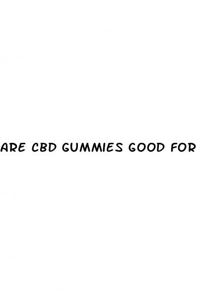 are cbd gummies good for weight loss