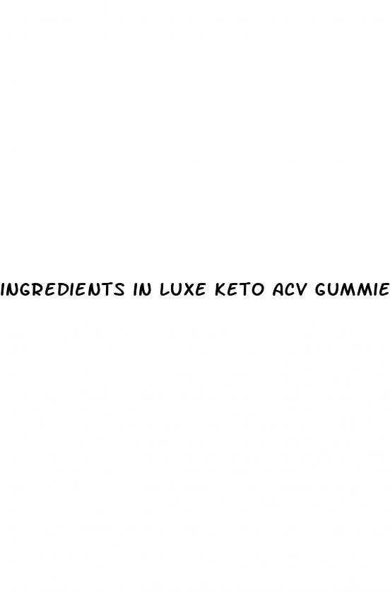 ingredients in luxe keto acv gummies