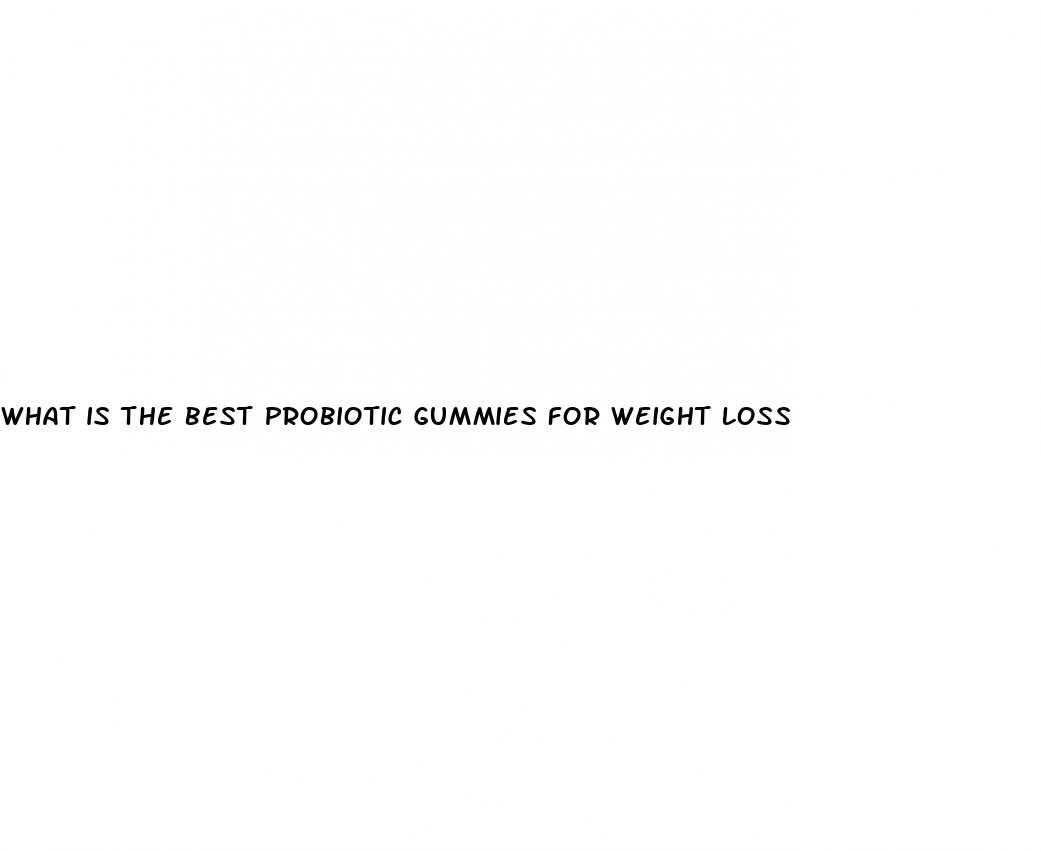 what is the best probiotic gummies for weight loss