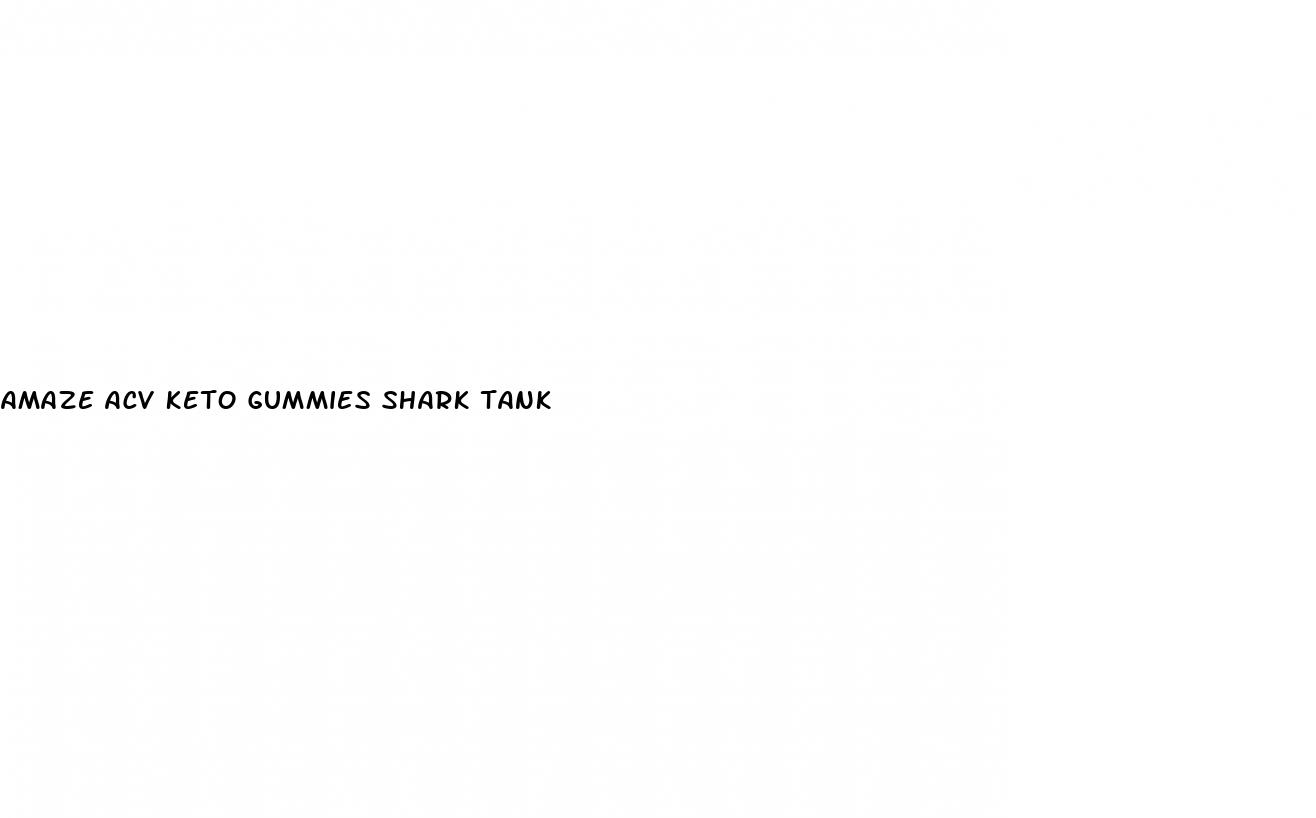 amaze acv keto gummies shark tank